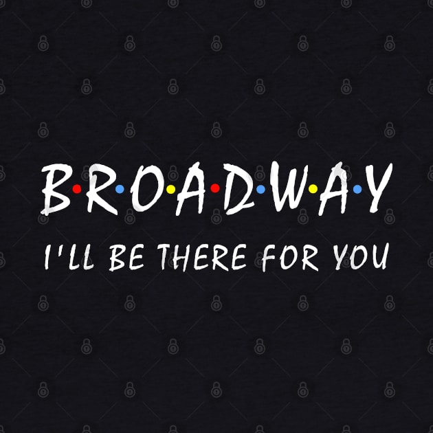 Broadway Lover Gift by KsuAnn